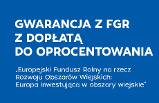 Więcej o: Gwarancja spłaty kredytu  z Funduszu Gwarancji Rolnych wraz z dopłatą do oprocentowania